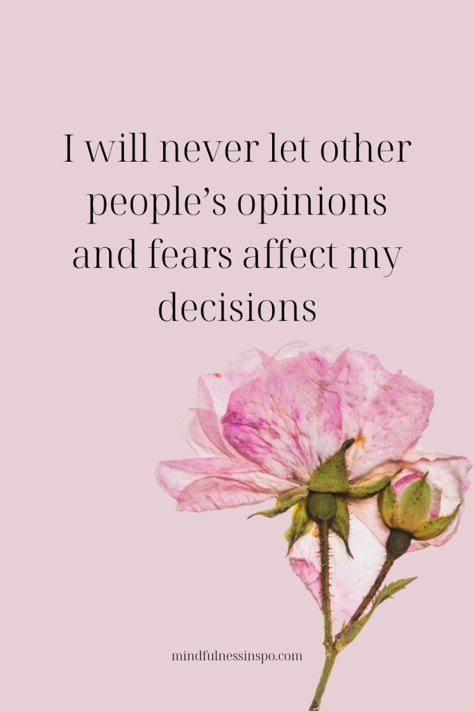 affirmation wallpaper: I will never let other people's opinions and fears affect my decisions.