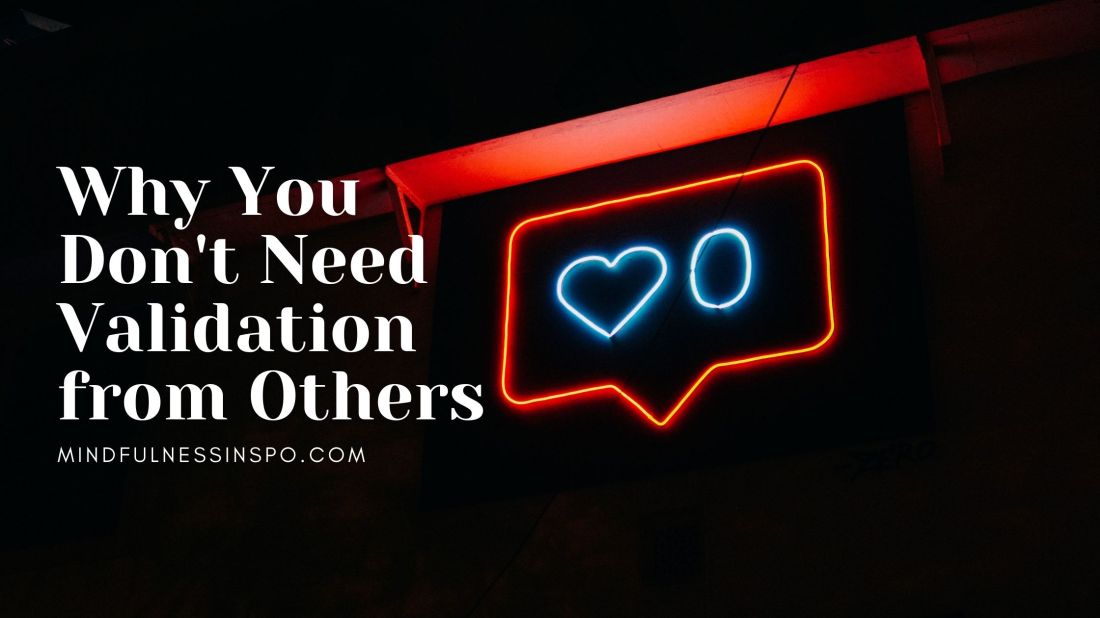 neon sign zero likes. text: why you don't need validation from others. blogpost on mindfulnessinspo.com